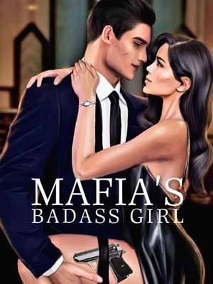 Mafia's Badass Girl full novel read online