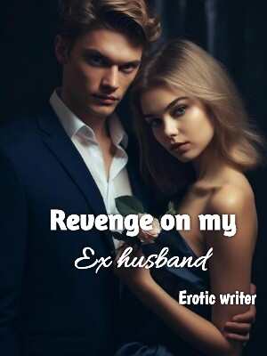 Revenge On My Ex Husband Full Text Online Reading