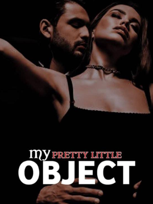 Forbidden Temptation: My Pretty Little Object Full Text Online Reading