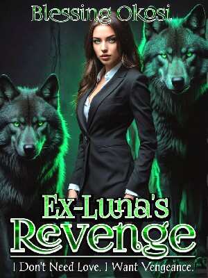 Ex-Luna's Revenge full chapters read online