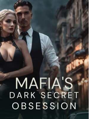 Mafia's dark secret obsession latest chapter online reading