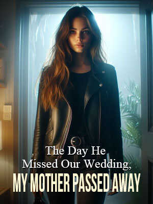 My Mother Passed Away on the Day That He Missed Our Wedding