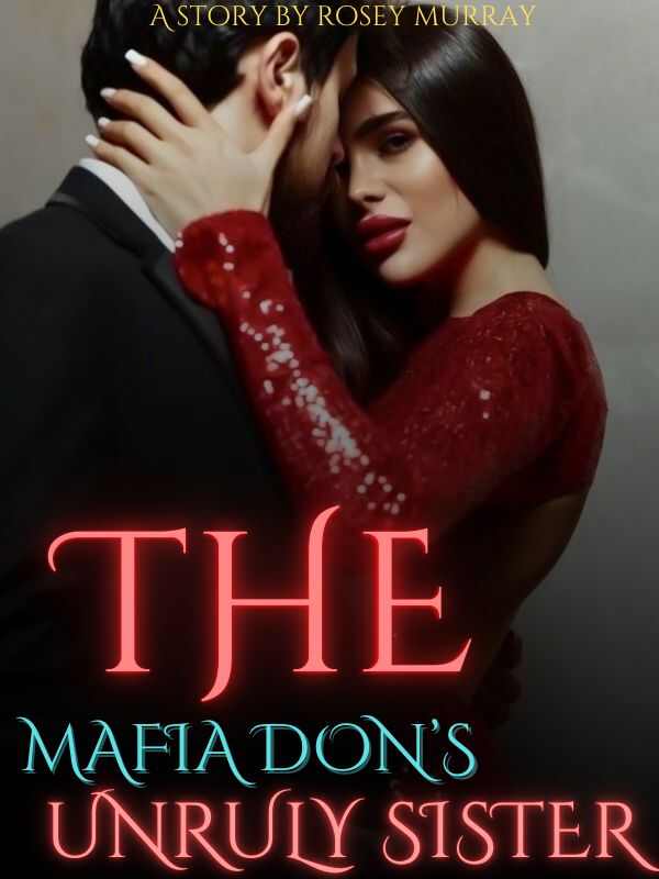 The Mafia Don’s unruly sister Ariana RinaldiLatest chapter reading