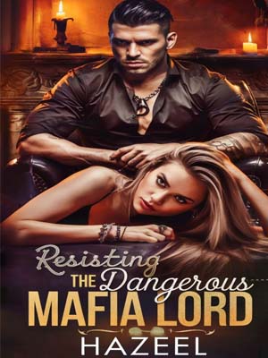 Resisting The Dangerous Mafia Lord  Read the latest chapters of Elena's novel