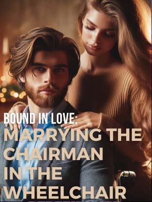 Marrying the Chairman in the Wheelchair Full Version Online Reading