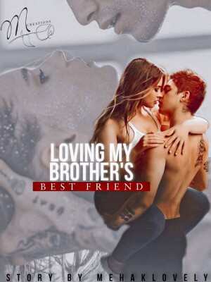 Having a Crush on My Brother’s Closest Friend