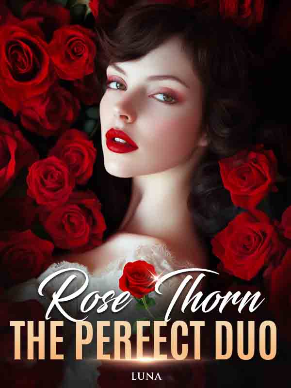 The Rose and the Thorn: The Wonderful Team