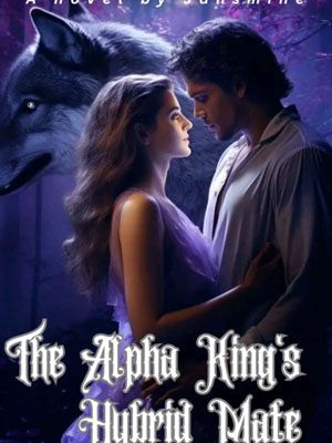 Sara and Killian's Novel: The Story of the Lost Girl and the Domineering Wolf King