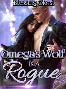 Omega's Wolf Is A Rogue:A Tale of Love, Betrayal, and Self-Discovery