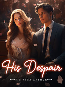 His Despair A Story of Love Lost, Vengeance Sought, and a Future at Stake