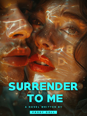 Surrender To Me: The story of my friend's daughter seducing me