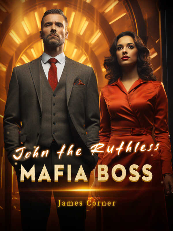 John the Ruthless Mafia boss a thrilling novel of revenge