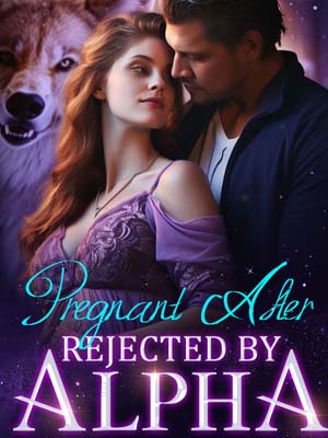 pregnant after rejected by alpha read online free Chapter 6
