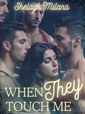 when they touch me novel free online Chapter 5