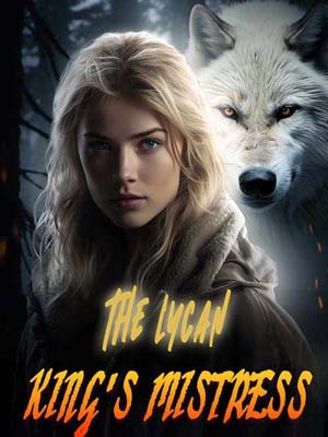 the lycan king's mistress read online free Chapter 3