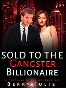 Sold to the gangster billionaire read online