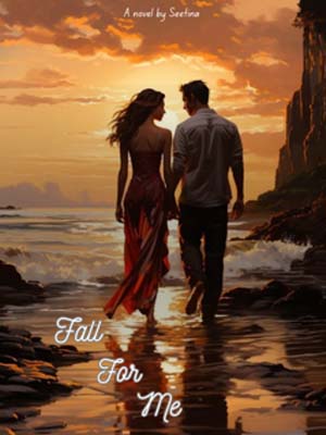 Fall For Me: An Exquisite Love Story of Encountering Love and Destiny
