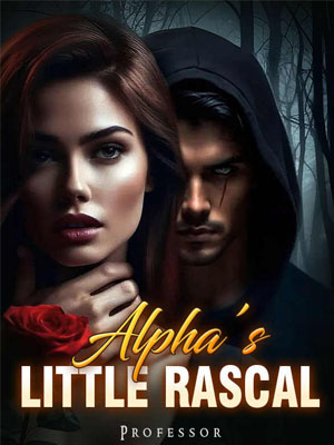Marcus and Madelyn's Love Story Alpha's Little Rascal Read online