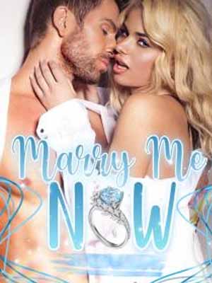 Tessa and Carson's Romance Novel MARRY ME NOW full text online